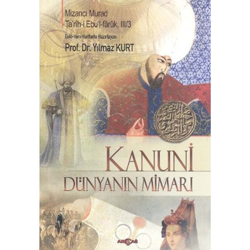 KANUNİ DÜNYANIN MİMARI-YILMAZ KURT-AKÇAĞ