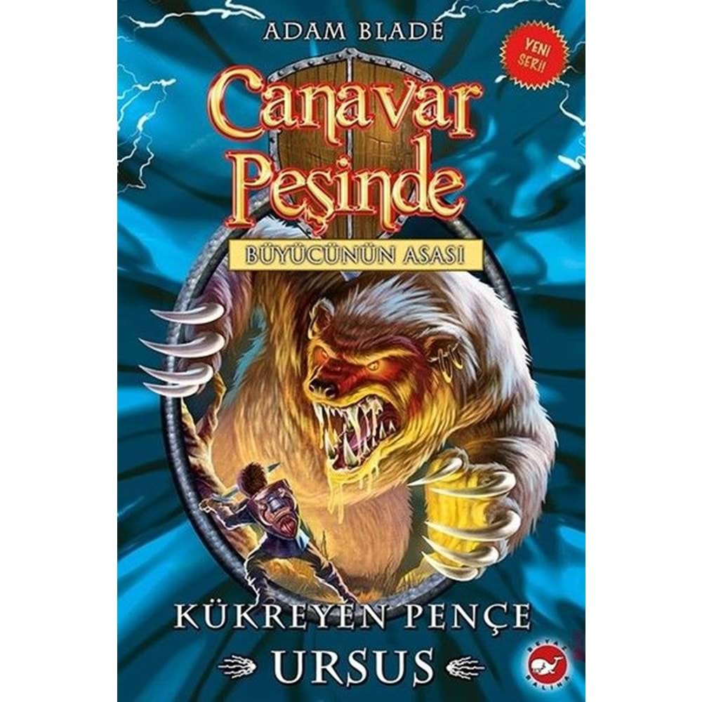 CANAVAR PEŞİNDE 49-KÜKREYEN PENÇE URSUS-ADAM BLADE-BEYAZ BALİNA