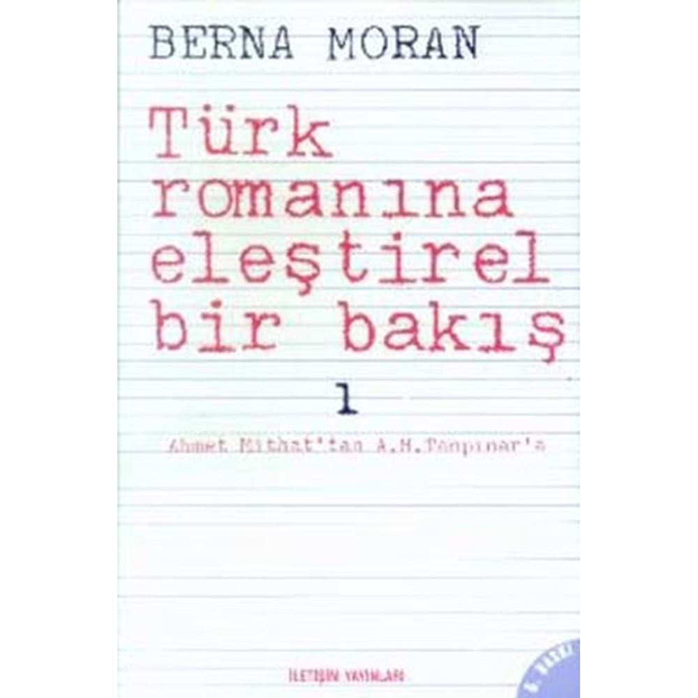 TÜRK ROMANINA ELEŞTİREL BİR BAKIŞ 1-BERNA MORAN-İLETİŞİM