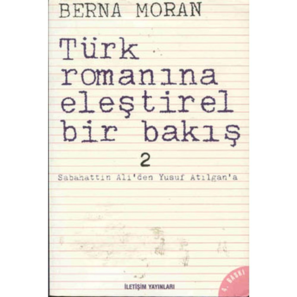 TÜRK ROMANINA ELEŞTİREL BİR BAKIŞ 2-BERNA MORAN-İLETİŞİM