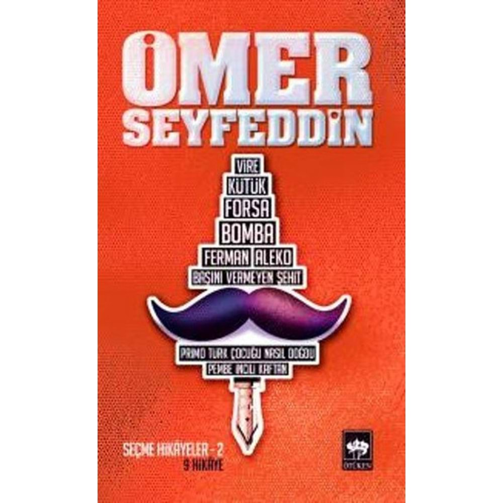 ÖMER SEYFETTİN SEÇME HİKAYELER 2-ÖTÜKEN