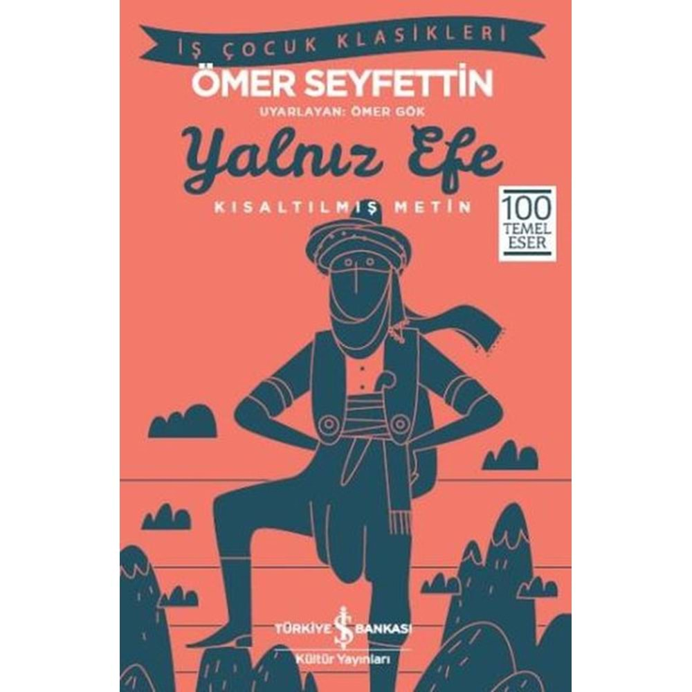 YALNIZ EFE (KISALTILMIŞ METİN) - ÖMER SEYFETTİN-İŞ BANKASI KÜLTÜR YAYINLARI