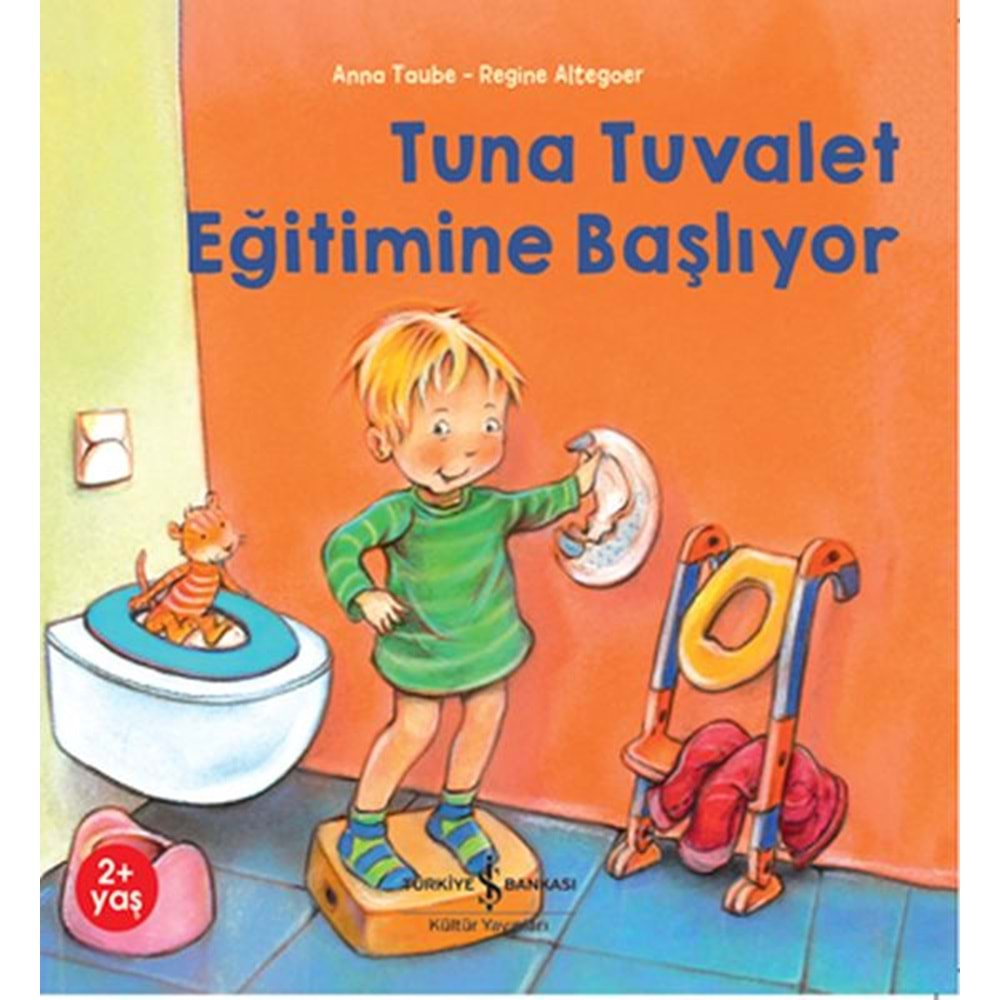 TUNA TUVALET EĞİTİMİNE BAŞLIYOR-ANNA TAUBE-REGİNE ALTEGOER-İŞ BANKASI KÜLTÜR YAYINLARI