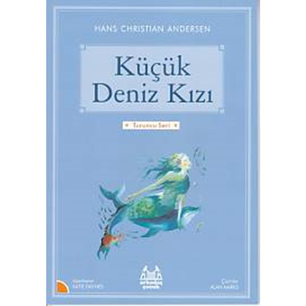 TURUNCU SERİ KÜÇÜK DENİZ KIZI-HANS CHRISTIAN ANDERSEN-ARKADAŞ ÇOCUK