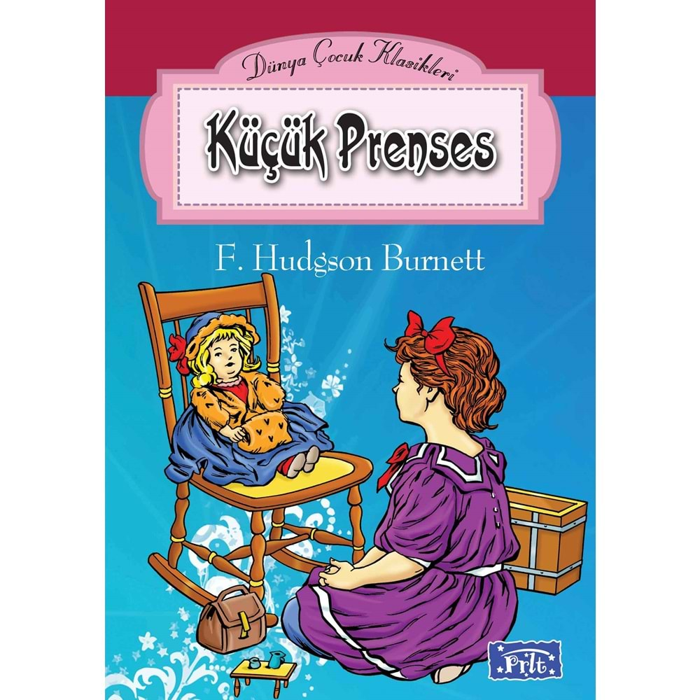 DÜNYA ÇOCUK KLASİKLER DİZİSİ-KÜÇÜK PRENSES-FRANCES HODGSON BURNETT-PARILTI YAYINLARI