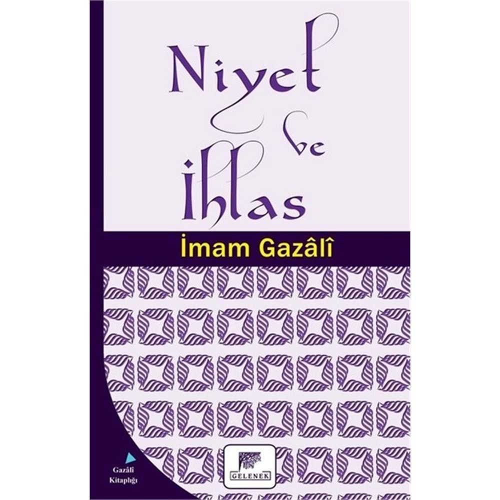 NİYET VE İHLAS-İMAM GAZALİ-GELENEK