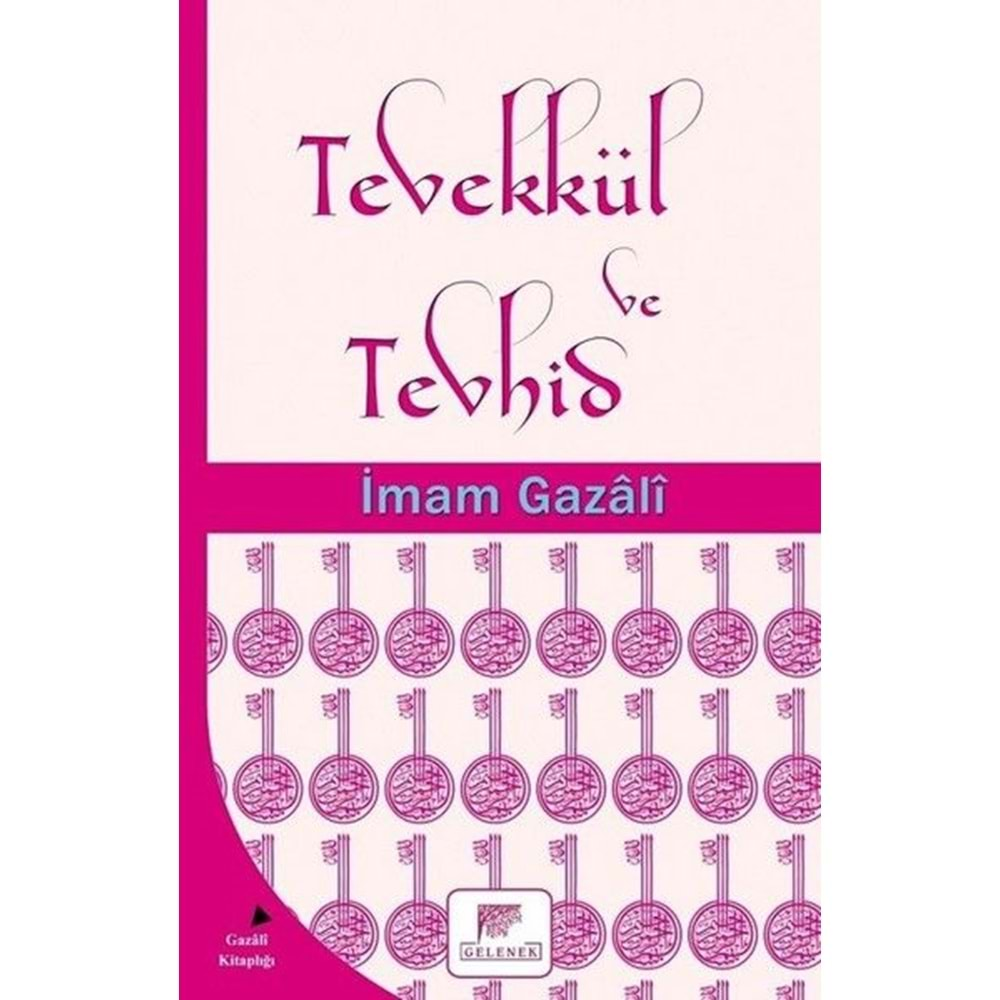 TEVEKKÜL VE TEVHİD-İMAM GAZALİ-GELENEK