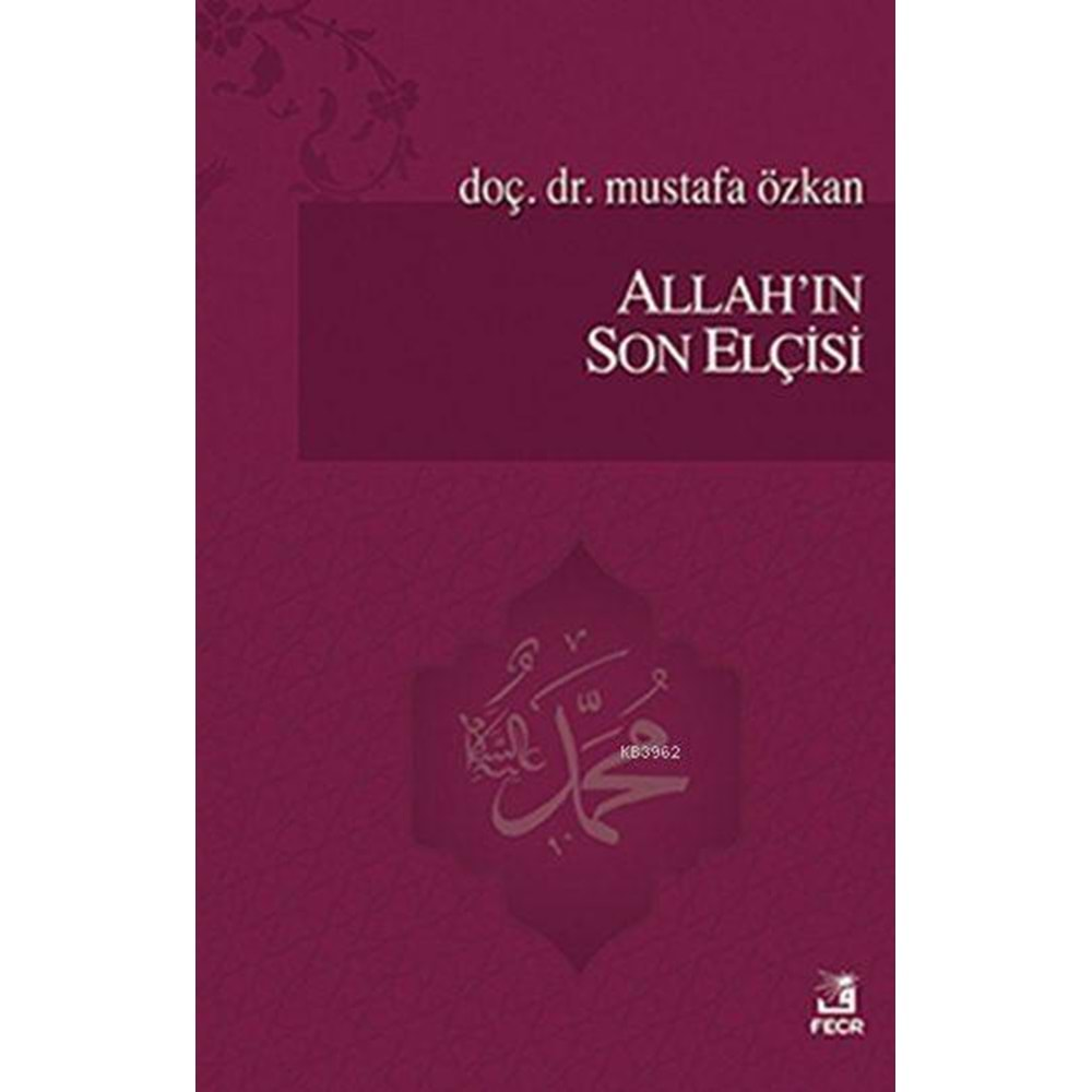 ALLAHIN SON ELÇİSİ-MUSTAFA ÖZKAN-FECR