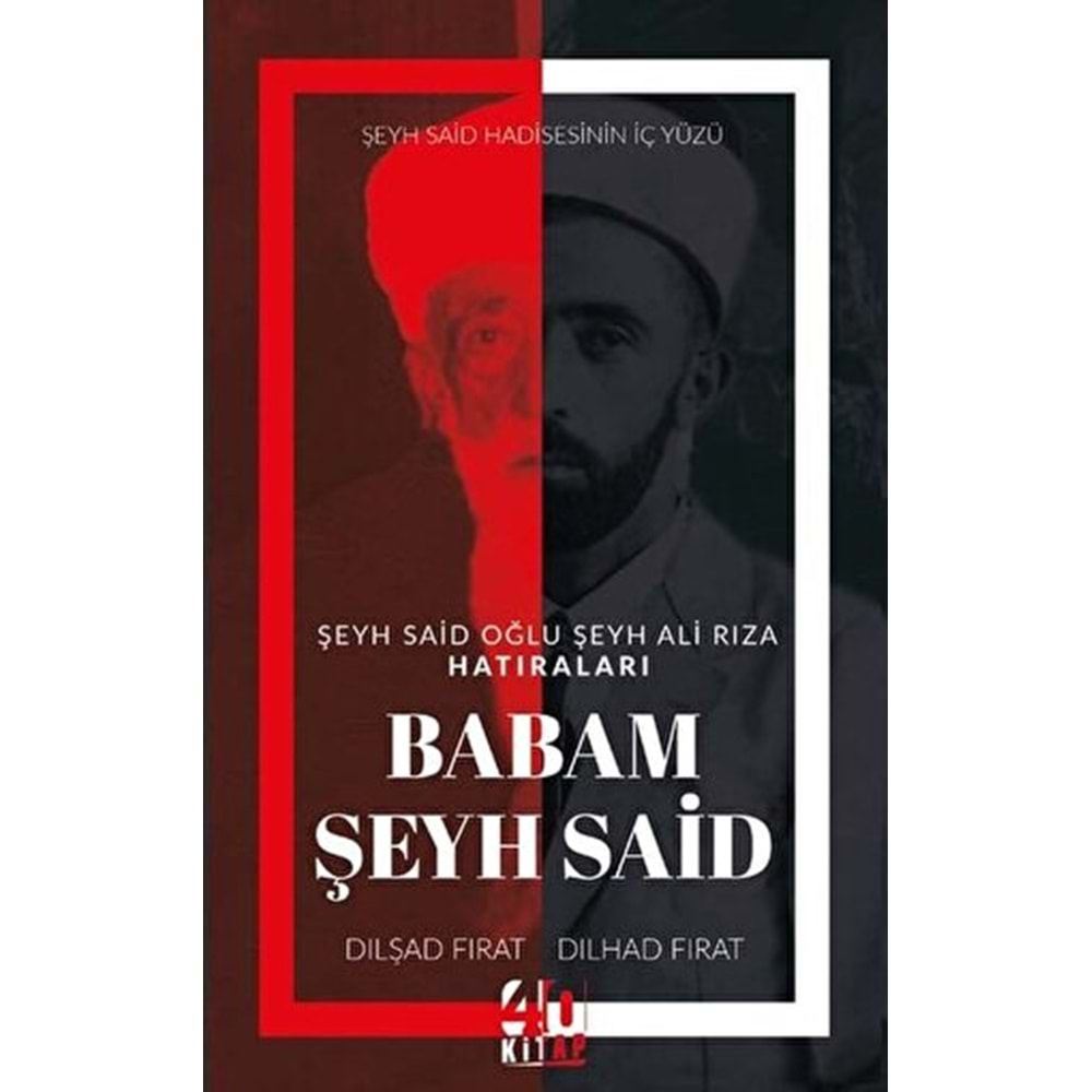 BABAM ŞEYH SAİD-DILŞAD FIRAT-DILHAD FIRAT-40 KİTAP