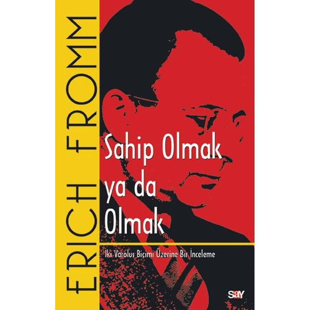 SAHİP OLMAK YADA OLMAK-ERICH FROMM-SAY YAYINLARI