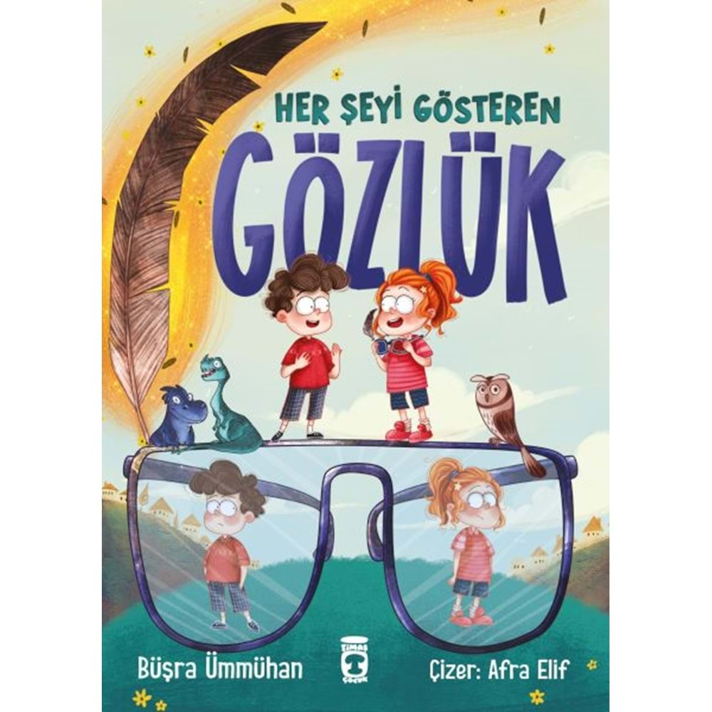 HER ŞEYİ GÖSTEREN GÖZLÜK-BÜŞRA ÜMMÜHAN SAMANCIOĞLU-TİMAŞ ÇOCUK