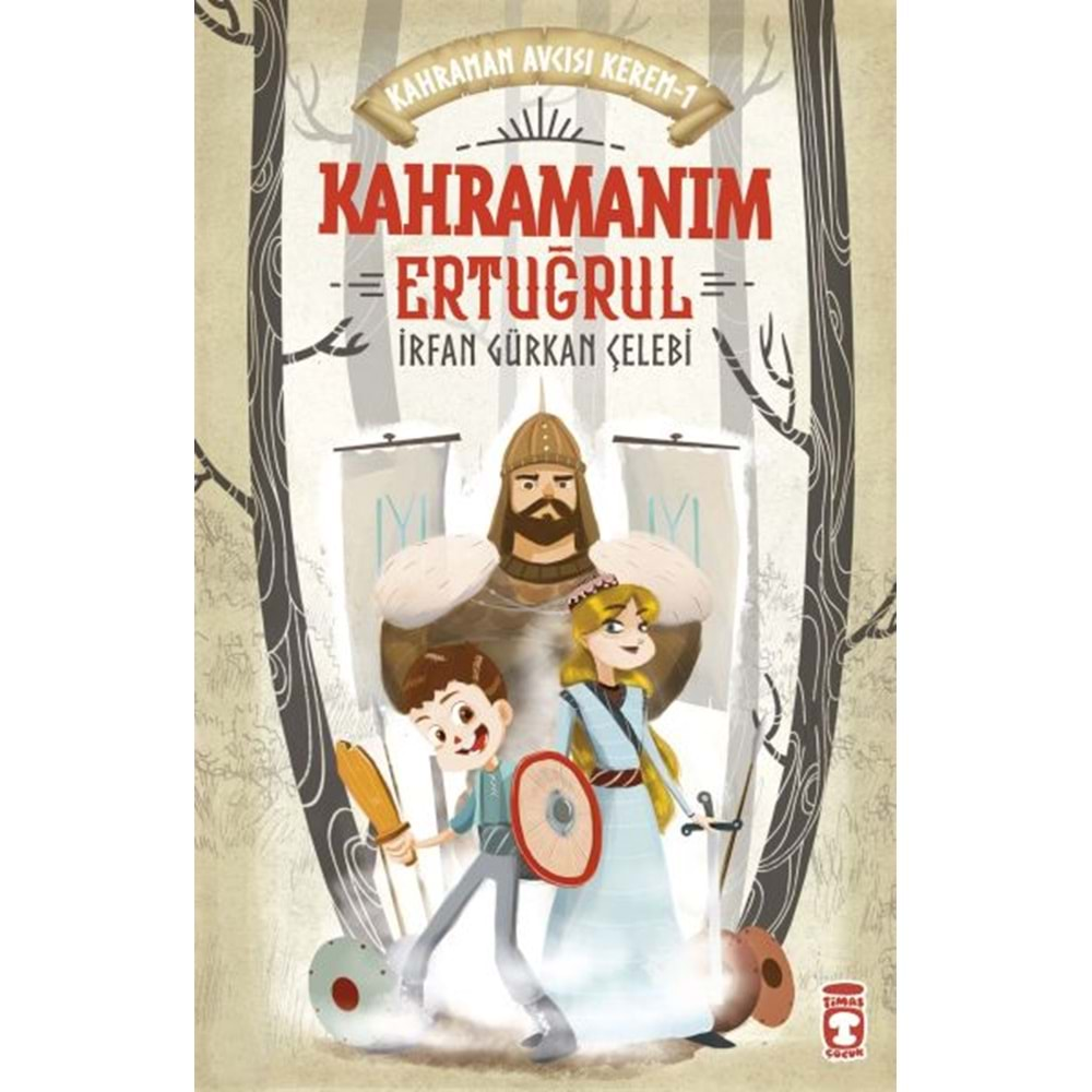 KAHRAMANIM ERTUĞRUL KAHRAMAN AVCISI KEREM-1-İRFAN GÜRKAN ÇELEBİ-TİMAŞ VOCUK