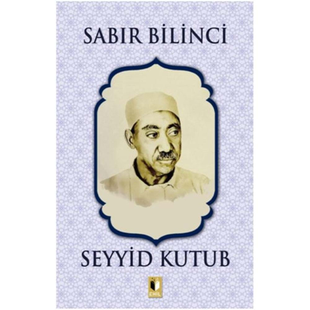 SABIR BİLİNCİ-SEYYİD KUTUB-EHİL