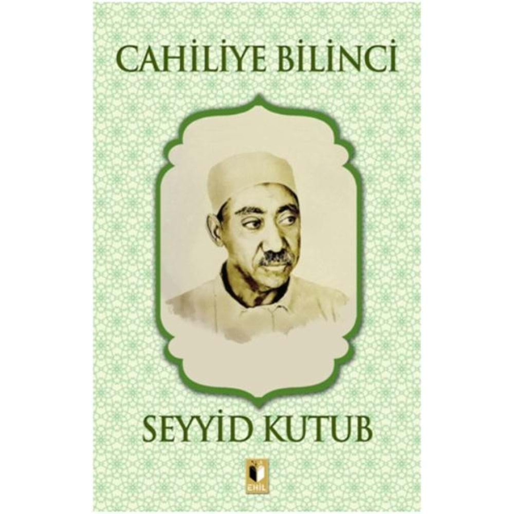 CAHİLİYE BİLİNCİ-SEYYİD KUTUB-EHİL YAYINLARI