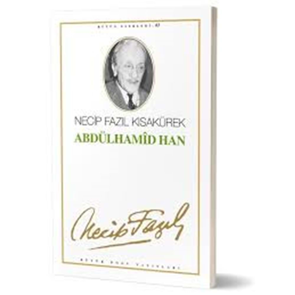 ABDÜLHAMİD HAN TİYATRO ESELERİ-NECİP FAZIL KISAKÜREK-BÜYÜK DOĞU