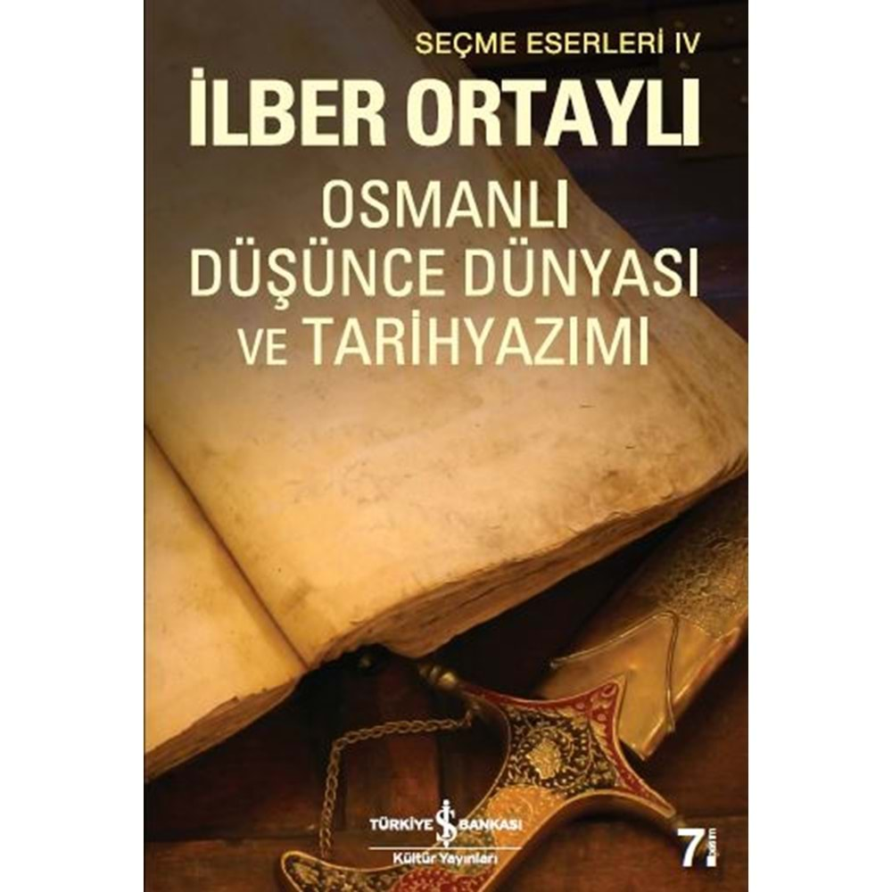 OSMANLI DÜŞÜNCE DÜNYASI VE TARİH YAZIMI-İLBER ORTAYLI-İŞ BANKASI