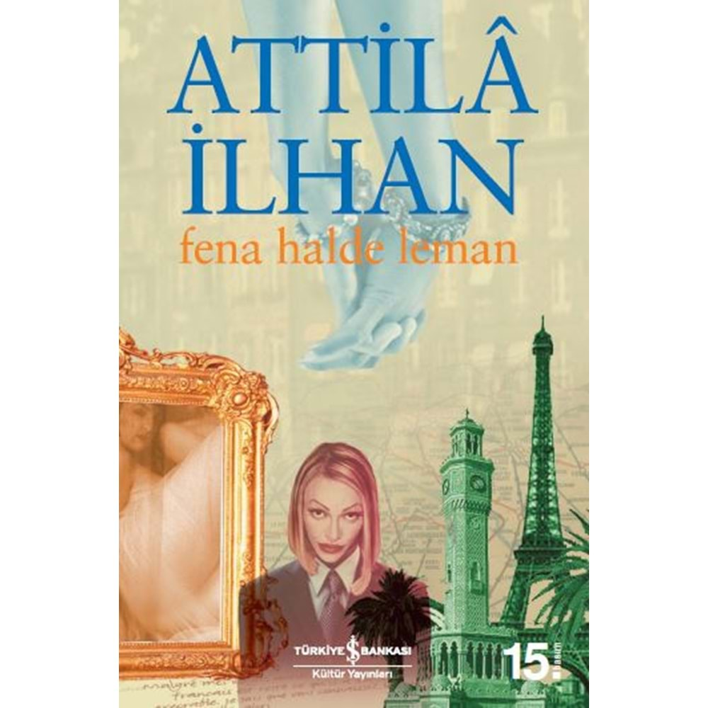 FENA HALDE LEMAN-ATTİLA İLHAN-İŞ BANKASI