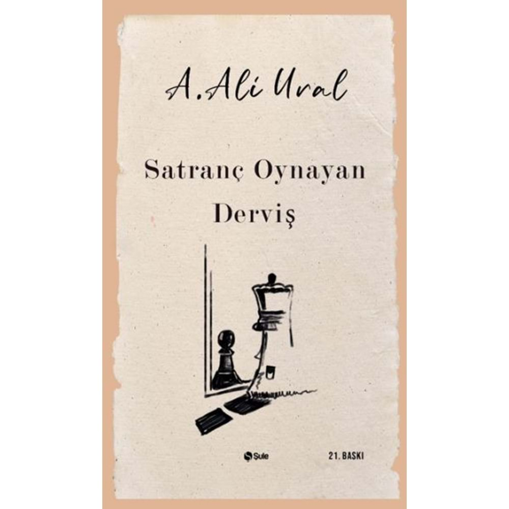 SATRANÇ OYNAYAN DERVİŞ-A.ALİ URAL-ŞULE YAYINLARI