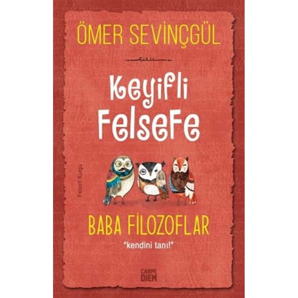 KEYİFLİ FELSEFE:BABA FİLOZOFLAR-ÖMER SEVİNÇGÜL-CARPE DİEM KİTAPLARI