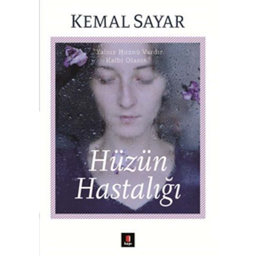 HÜZÜN HASTALIĞI-KEMAL SAYAR-KAPI YAYINLARI