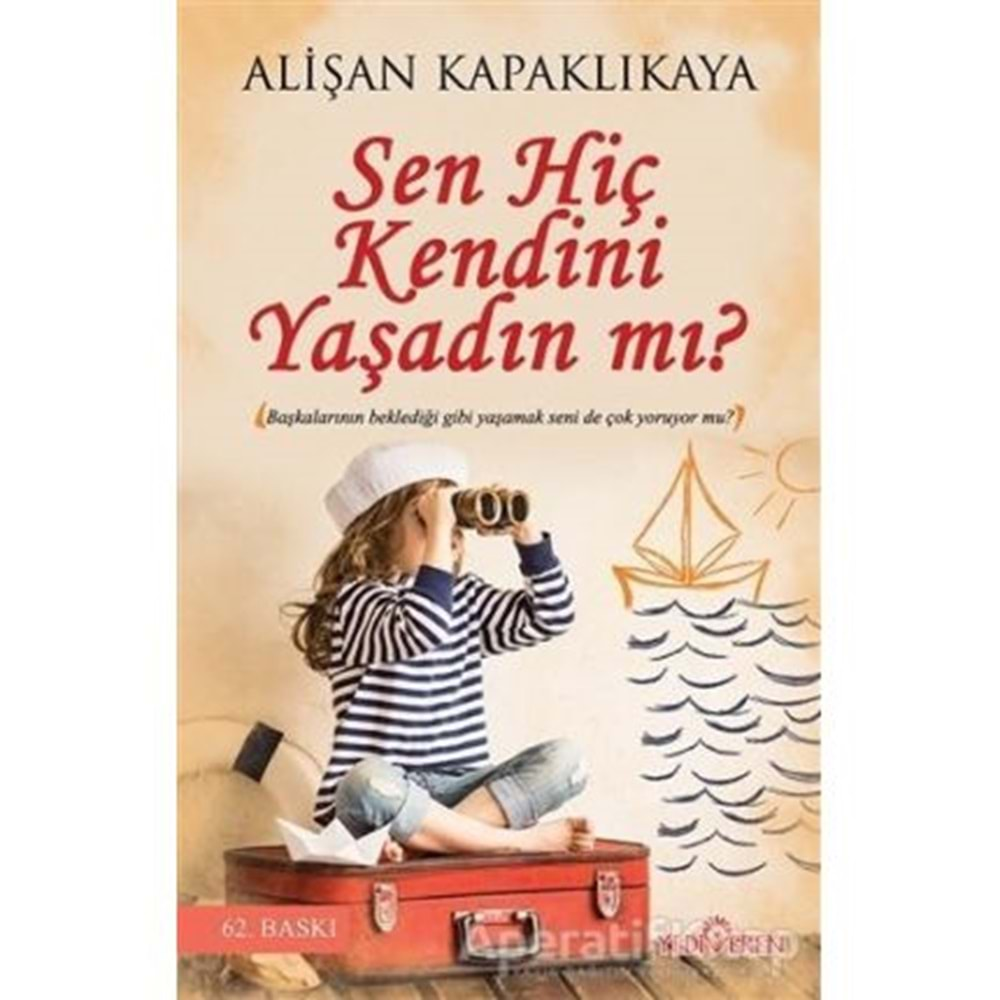 SEN HİÇ KENDİNİ YAŞADIN MI-ALİŞAN KAPAKLIKAYA-YEDİVEREN