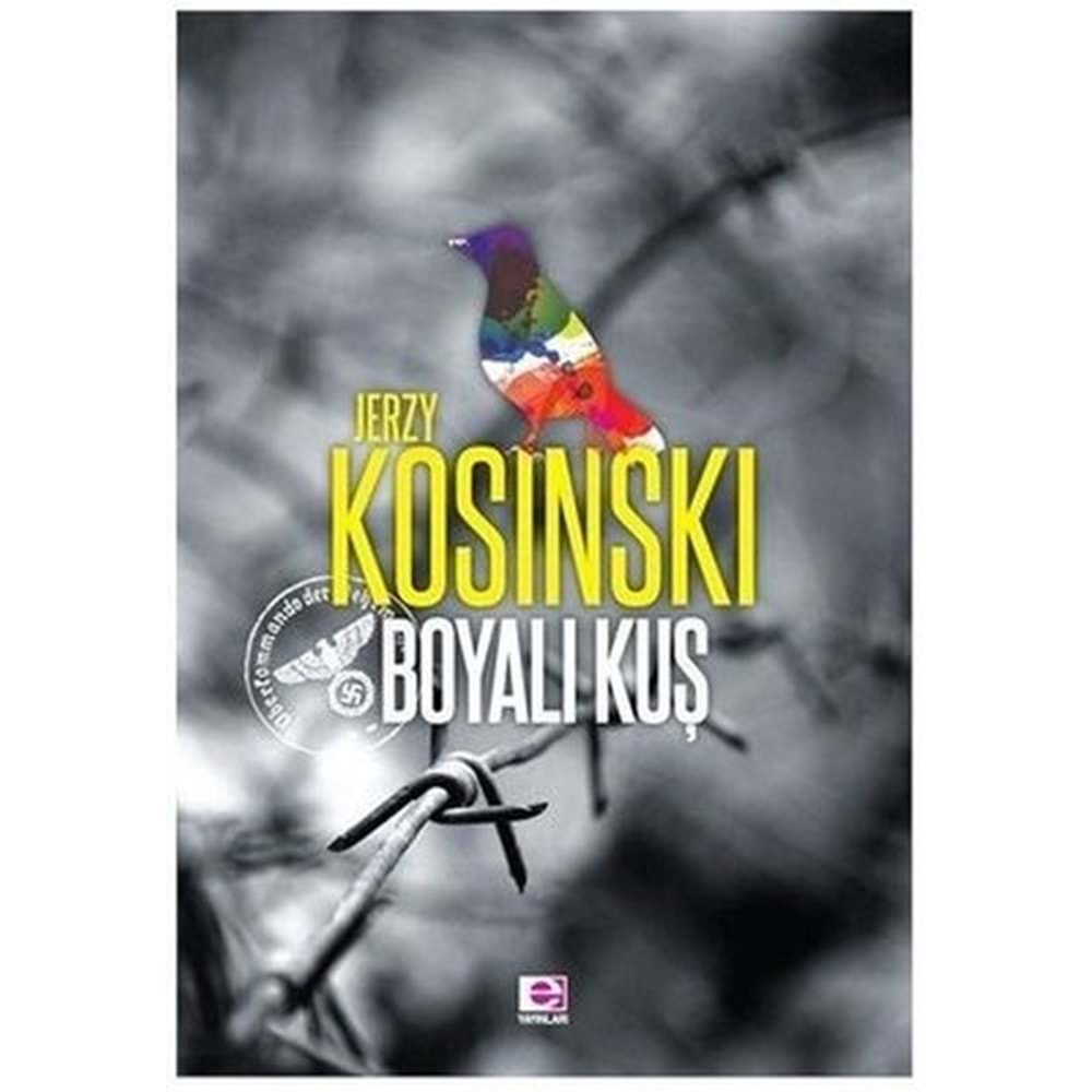 BOYALI KUŞ-JERZY KOSINSKI-E YAYINLARI