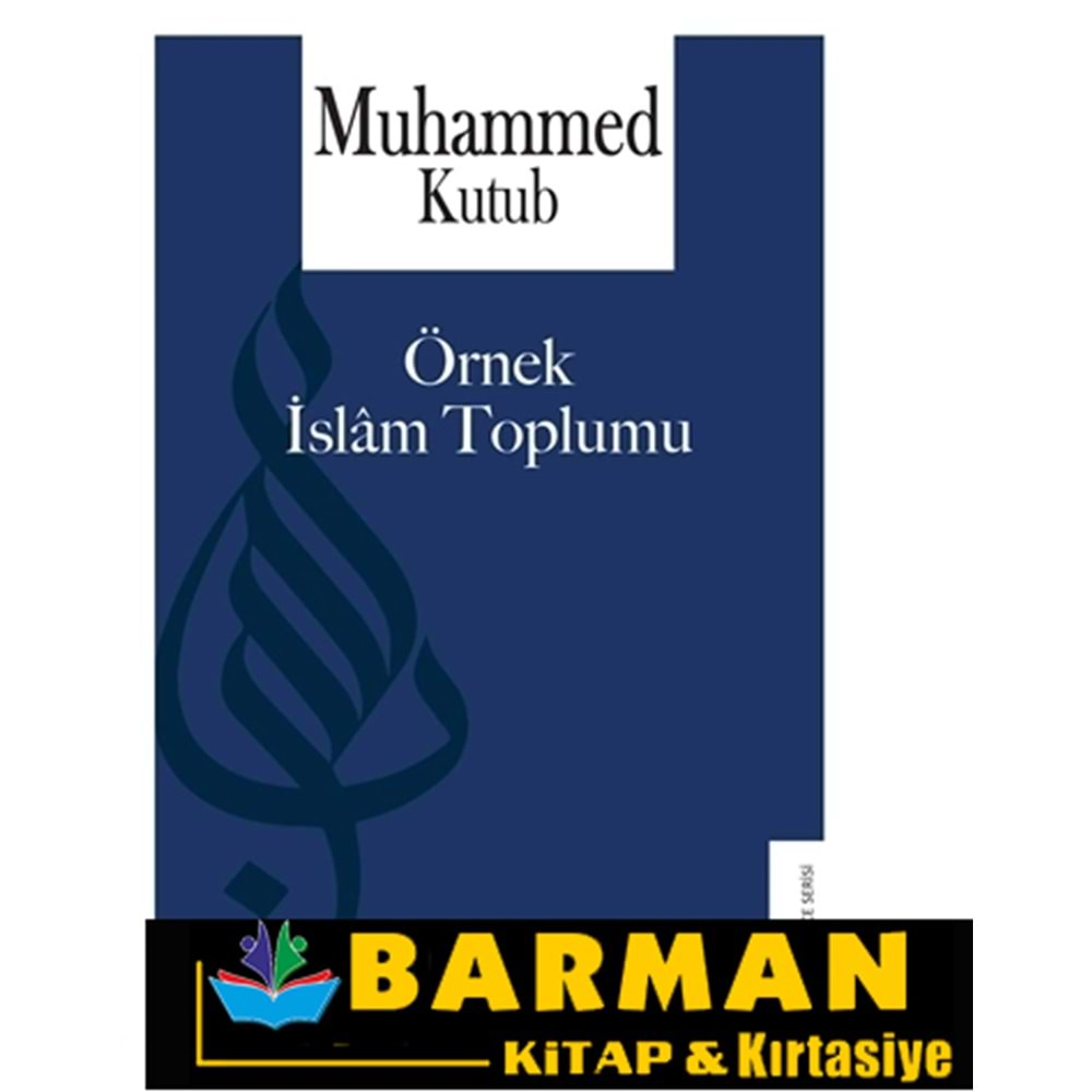 ÖRNEK İSLAM TOPLUMU-MUHAMMED KUTUB-RİSALE