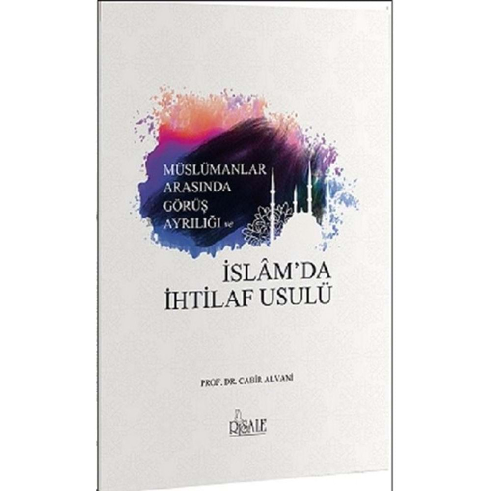 İSLAMDA İHTİLAF USULÜ-CABİR ALVANİ-RİSALE