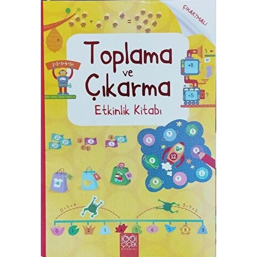 TOPLAMA VE ÇIKARMA ETKİNLİK KİTABI-1001 ÇİÇEK KİTAPLAR