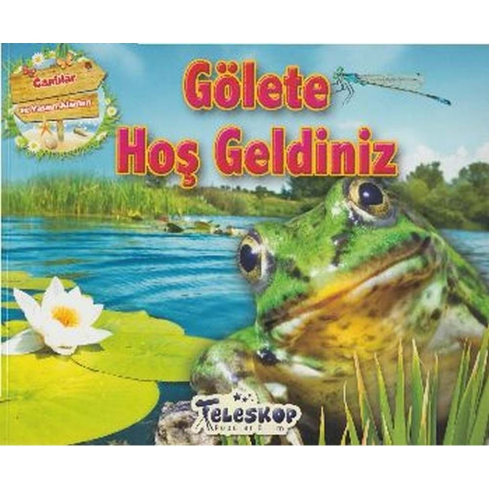 CANLILAR VE YAŞAM ALANLARI GÖLETE HOŞ GELDİNİZ-TELESKOP