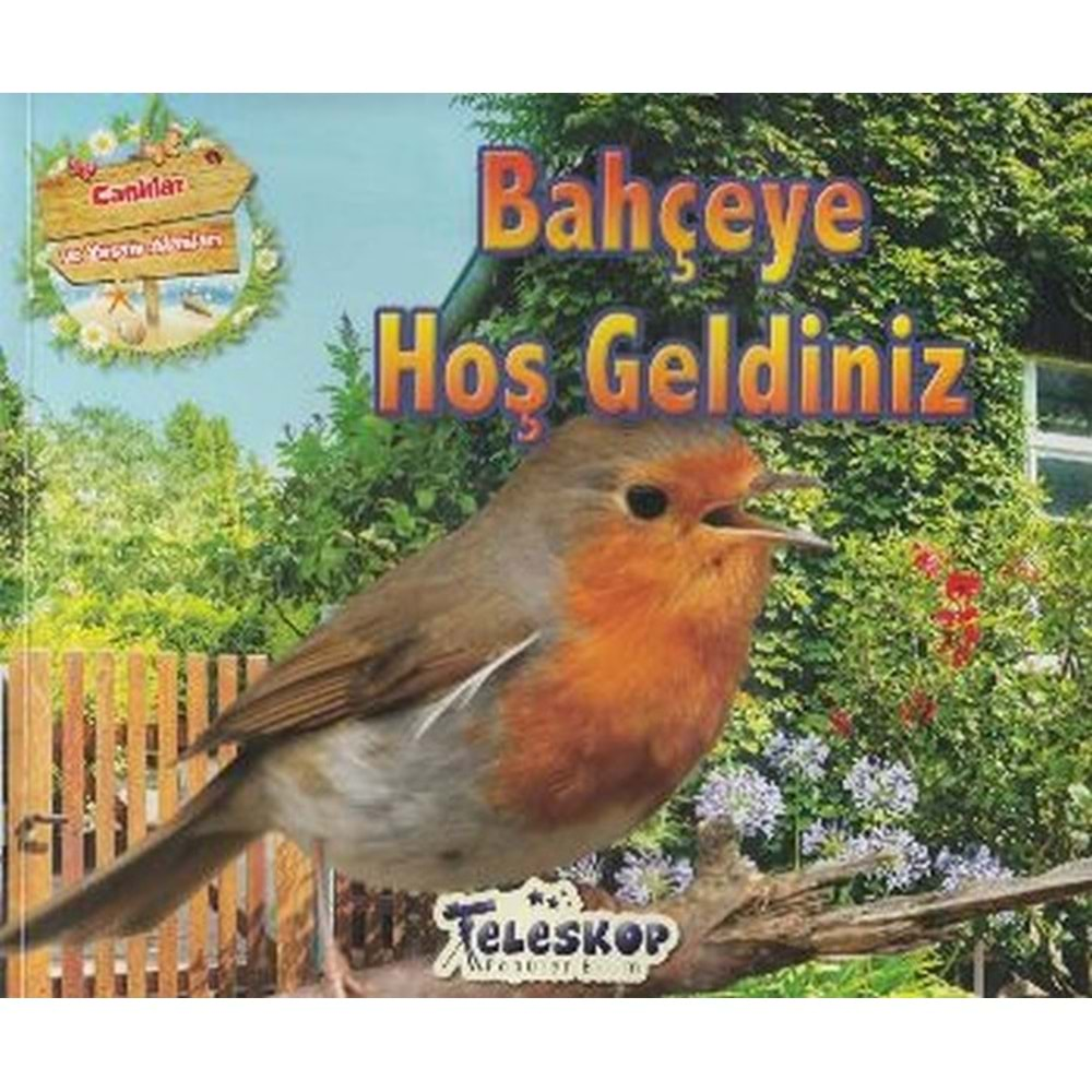 CANLILAR VE YAŞAM ALANLARI BAHÇEYE HOŞ GELDİNİZ-TELESKOP