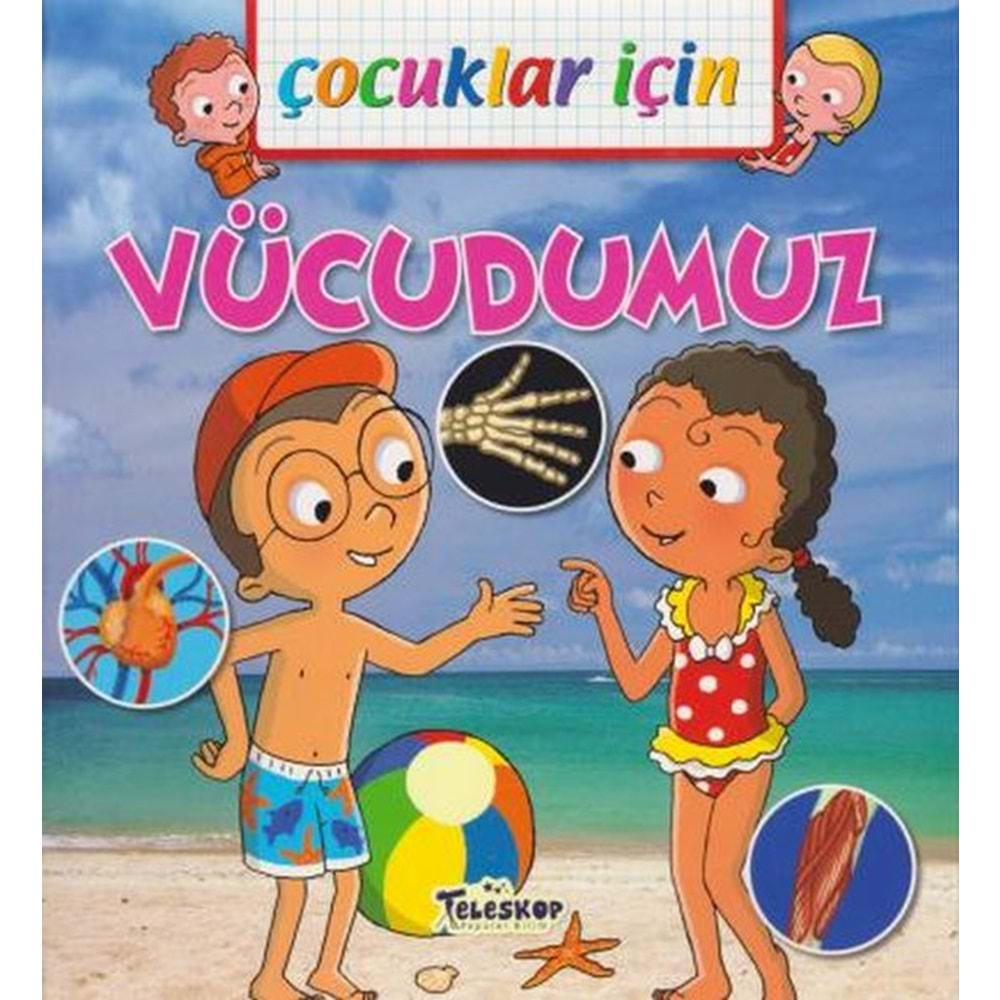 ÇOCUKLAR İÇİN VÜCUDUMUZ-TELESKOP