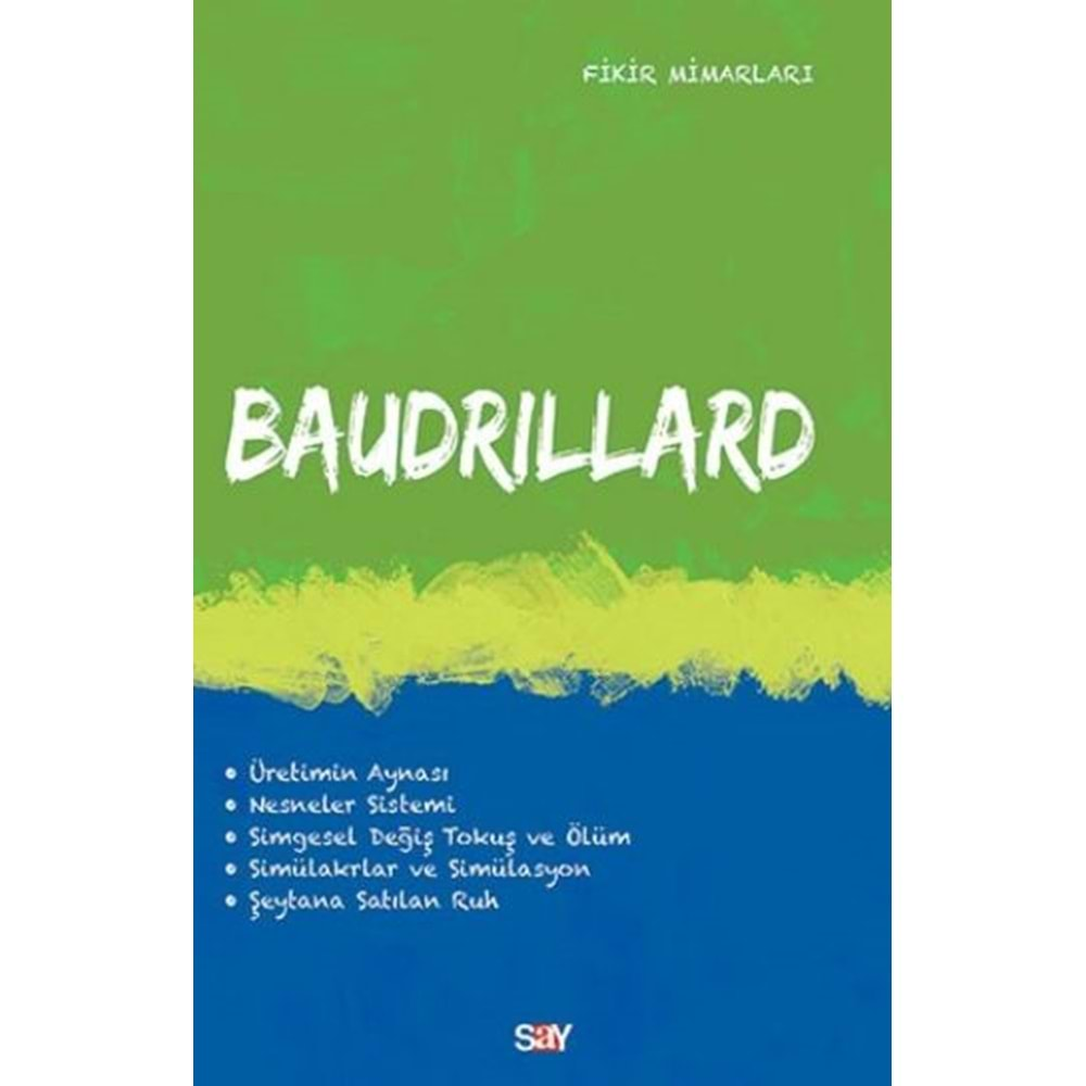 FİKİR MİMARLARI DİZİSİ-BAUDRİLLARD-SAY