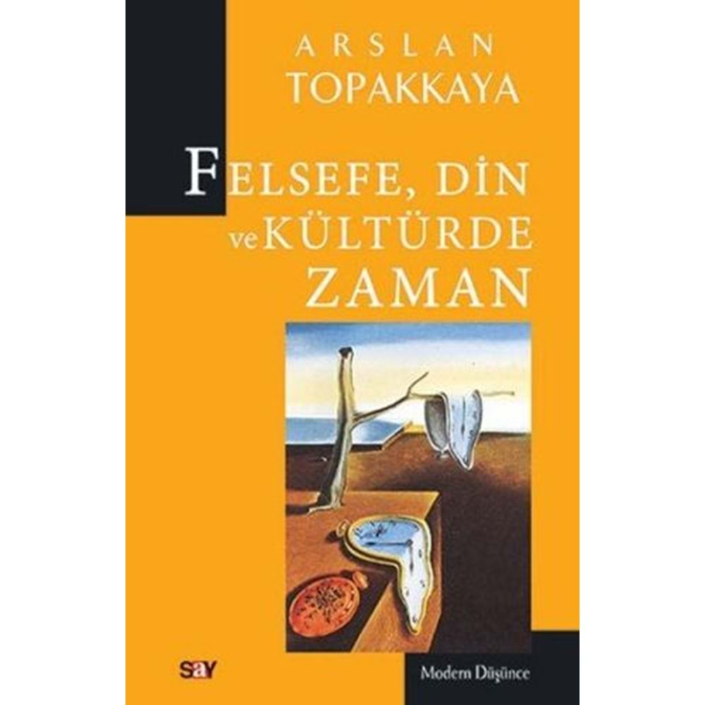 FELSEFE DİN VE KÜLTÜRDE ZAMAN-ARSLAN TOPAKKAYA-SAY YAYINLARI