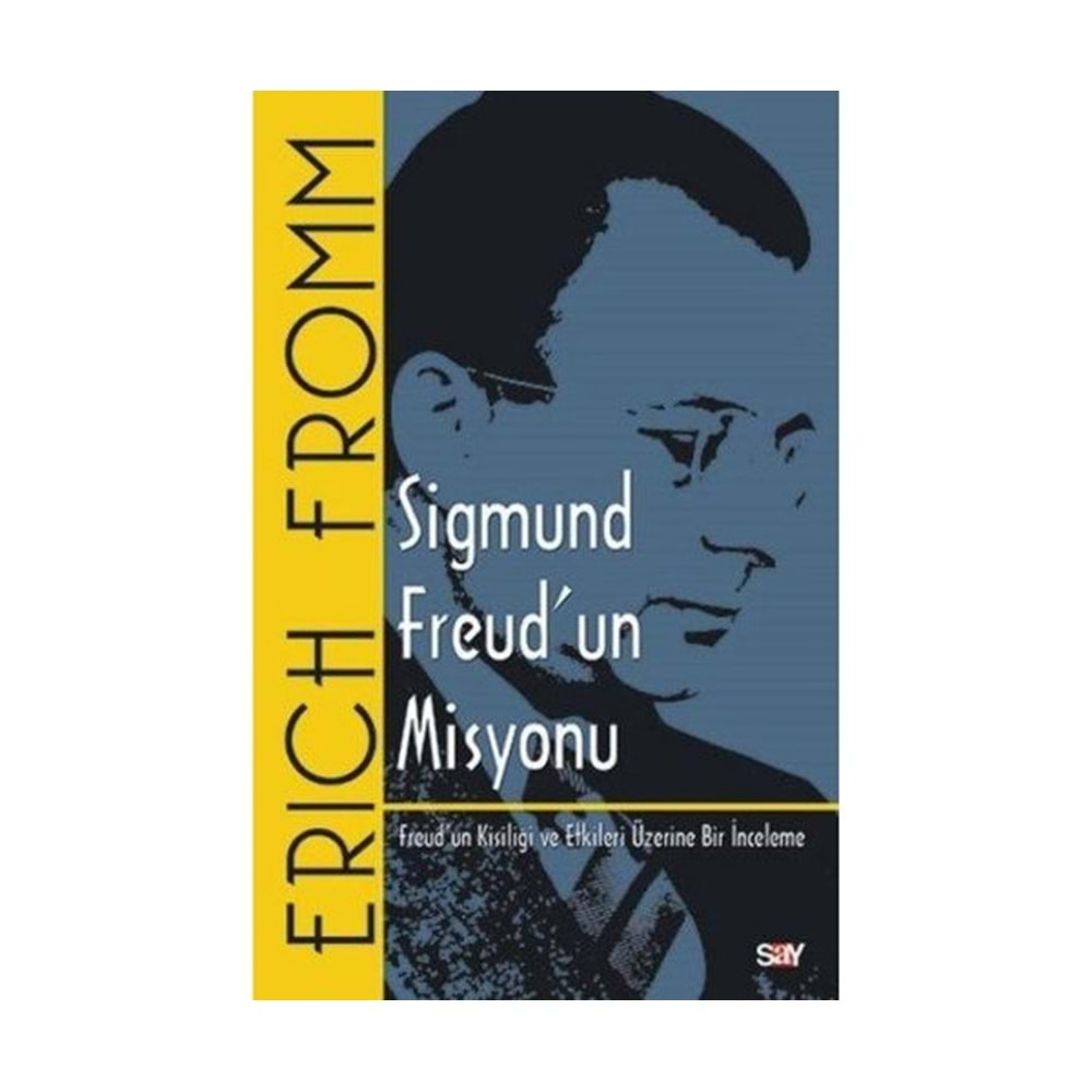 SİGMUND FREUDUN MİSYONU-ERICH FROMM-SAY