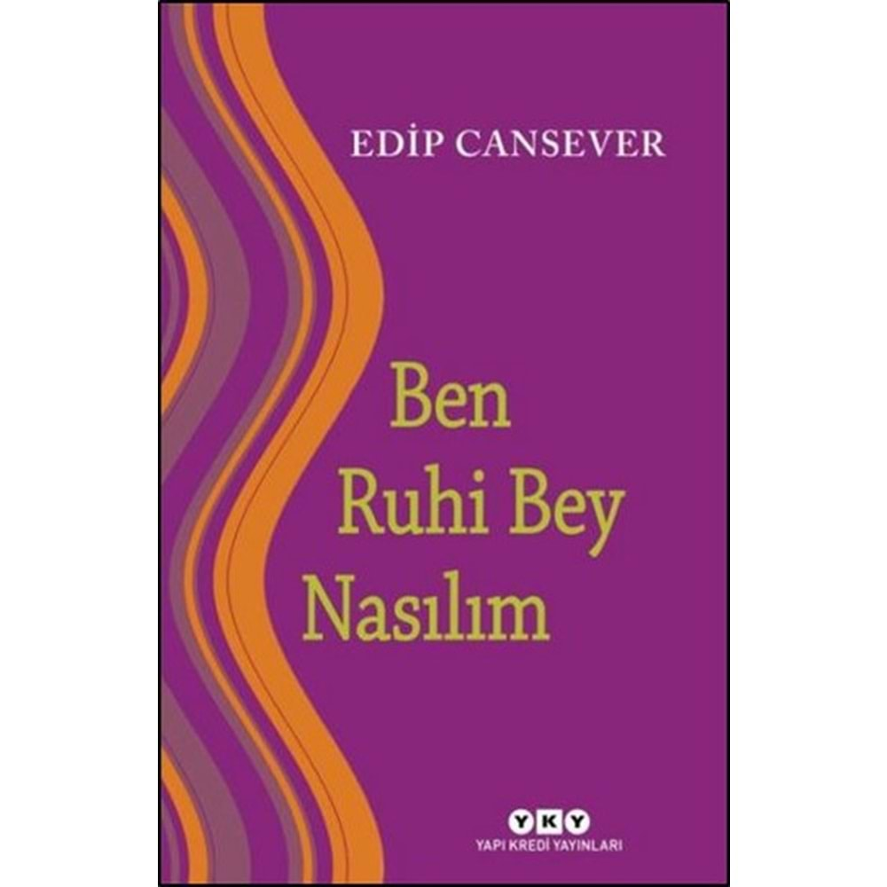 BEN RUHİ BEY NASILIM-EDİP CANSEVER-YKY