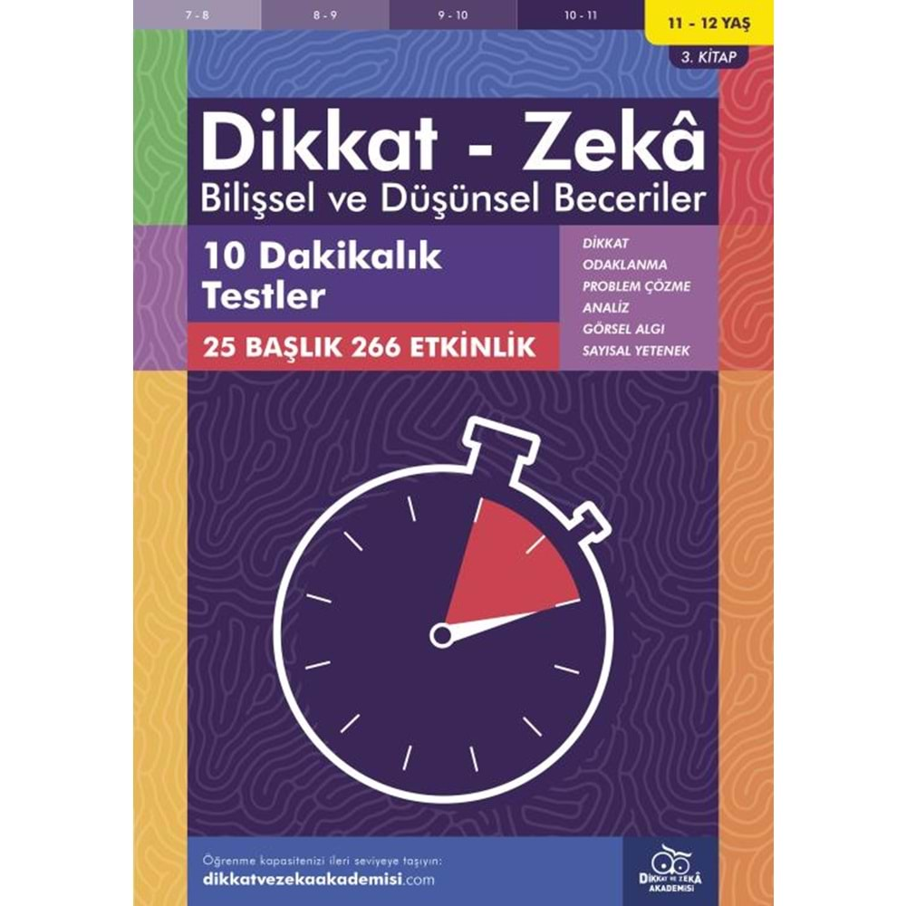 DİKKAT-ZEKA BİLİŞSEL VE DÜŞÜNSEL BECERİLER 3.KİTAP 11-12 YAŞ 10 DAKİKALIK TESTLER