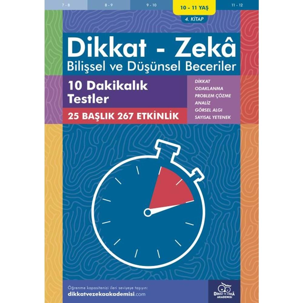 DİKKAT-ZEKA BİLİŞSEL VE DÜŞÜNSEL BECERİLER 4.KİTAP 10-11 YAŞ 10 DAKİKALIK TESTLER