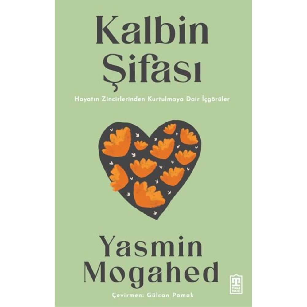 KALBİN ŞİFASI-YASMİN MOGAHED-TİMAŞ YAYINLARI