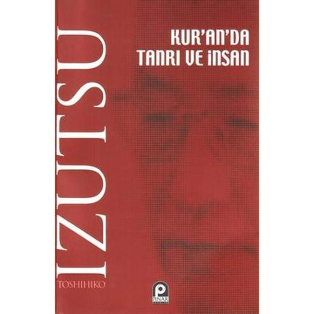 KURANDA TANRI VE İNSAN-IZUTSU-PINAR