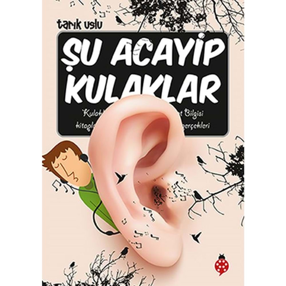 ŞU ACAYİP KULAKLAR-TARIK USLU-UĞURÖCEĞİ