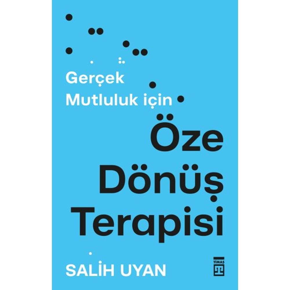 ÖZE DÖNÜŞ TERAPİSİ-SALİH UYAN-TİMAŞ YAYINLARI