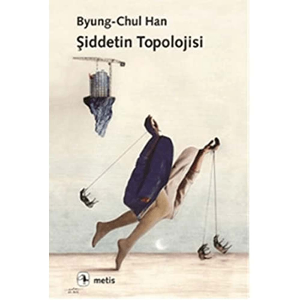 ŞİDDETİN TOPOLOJİSİ-BYUNG-CHUL HAN-METİS YAYINLARI