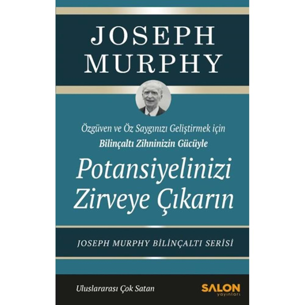 POTANSİYELİNİZİ ZİRVEYE ÇIKARIN- JOSEPH MURHPY-SALON YAYINLARI