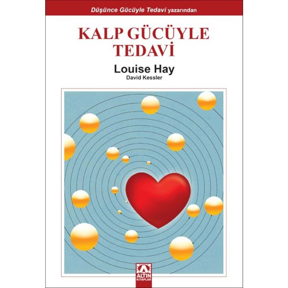 KALP GÜCÜYLE TEDAVİ- LOUİSE HAY-DAVİD KESSLER- ALTIN