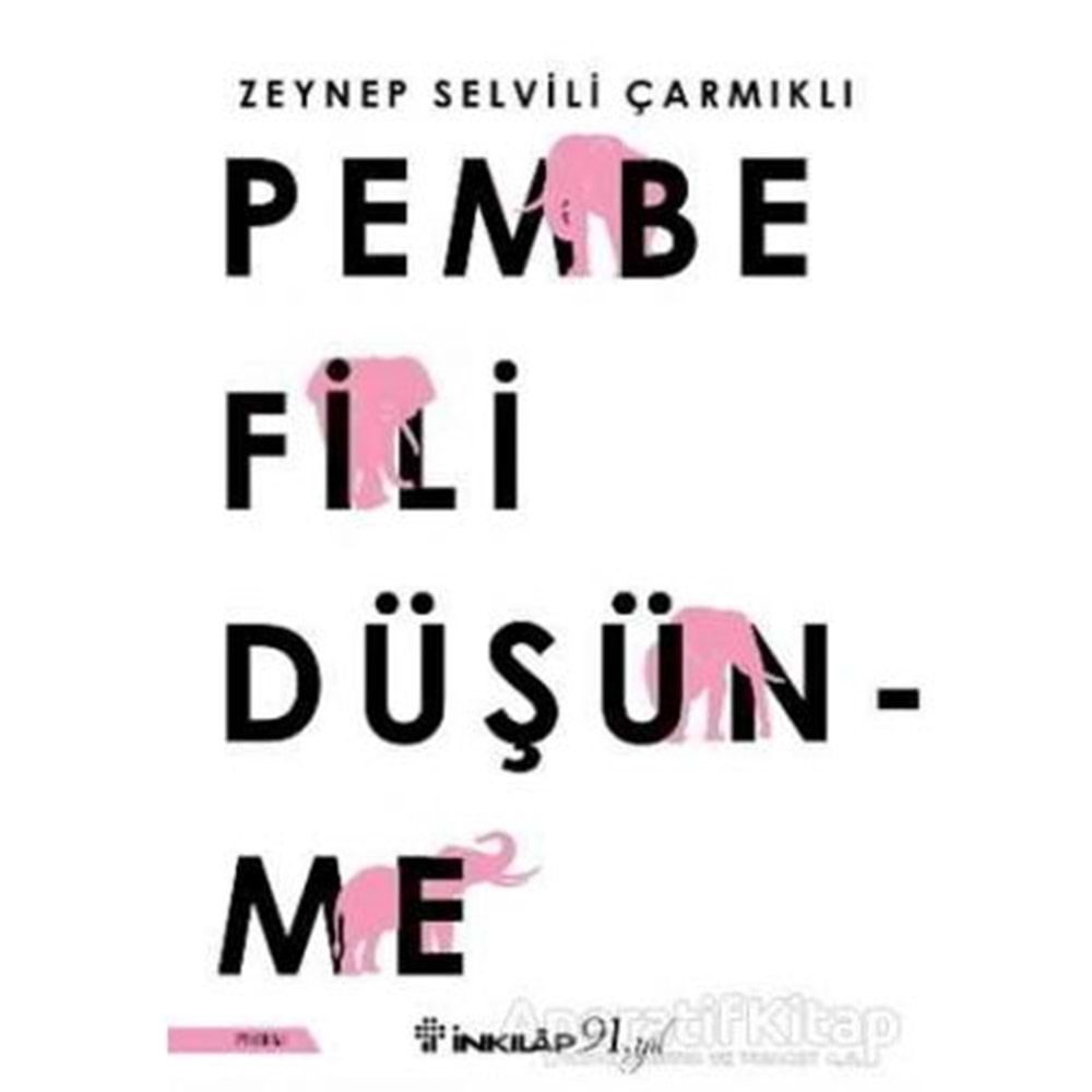 PEMBE FİLİ DÜŞÜNME-ZEYNEP SELVİLİ ÇARMIKLI-İNKILAP