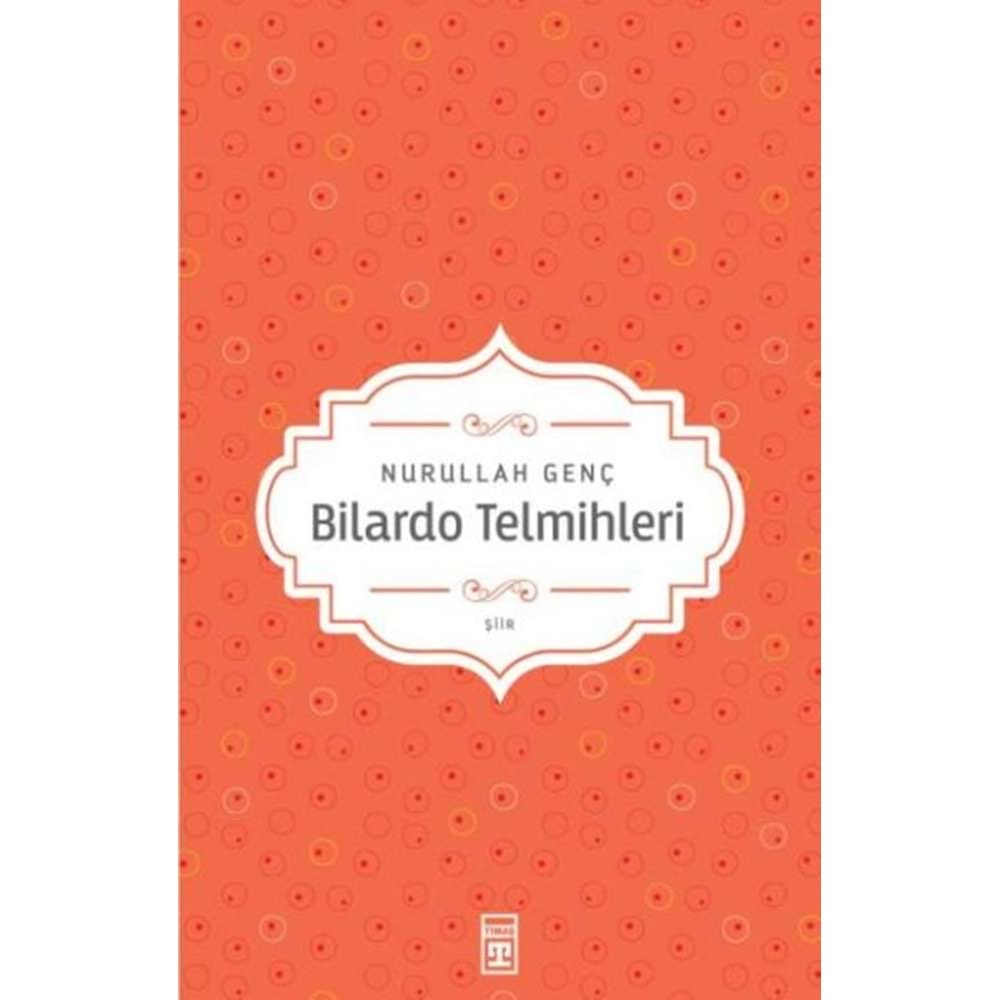 BİLARDO TELMİHLERİ-NURULLAH GENÇ-TİMAŞ YAYINLARI