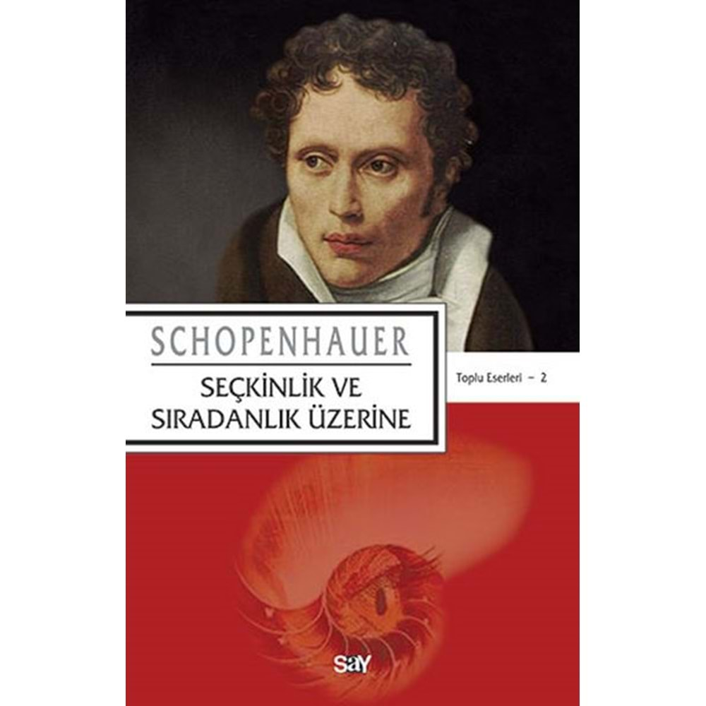 SEÇKİNLİK VE SIRADANLIK ÜZERİNE-SCHOPENHAUER-SAY YAYINLARI