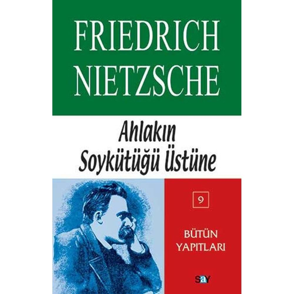 AHLAKIN SOYKÜTÜĞÜ ÜSTÜNE-FRIEDRICH NIETZSCHE-SAY YAYINLARI