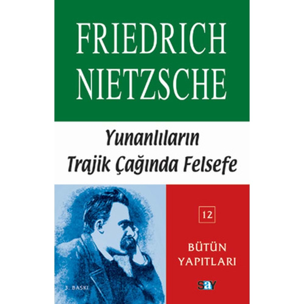 YUNANLILARIN TRAJİK ÇAĞINDA FELSEFE-FRIEDRICH NIETZSCHE-SAY YAYINLARI